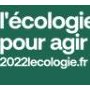 L'écologie pour Agir. 2022, l'écologie